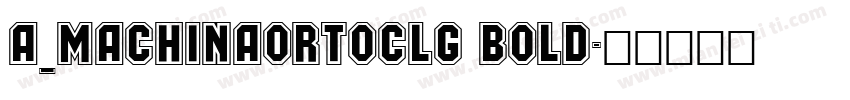 a_MachinaOrtoClg Bold字体转换